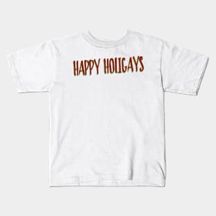 Happy HoliGays Kids T-Shirt